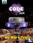 Powell, Jillian - Project X CODE Extra: Yellow Book Band, Oxford Level 3: Galactic Orbit: My Mars Trip