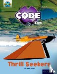 Hawes, Alison - Project X CODE Extra: Light Blue Book Band, Oxford Level 4: Wild Rides: Thrill Seekers
