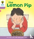 Hunt, Roderick - Oxford Reading Tree Biff, Chip and Kipper Stories Decode and Develop: Level 1+: The Lemon Pip