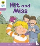 Hunt, Roderick, Shipton, Paul - Oxford Reading Tree Biff, Chip and Kipper Stories Decode and Develop: Level 1+: Hit and Miss