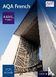 Pike, Robert, Povey, Colin, Shannon, Paul - AQA French: A Level Year 2 Student Book
