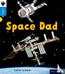 Baker, Catherine - Oxford Reading Tree inFact: Oxford Level 3: Space Dad