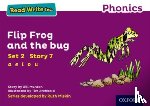 Munton, Gill - Read Write Inc. Phonics: Flip Frog and the Bug (Purple Set 2 Storybook 7)