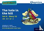Munton, Gill - Read Write Inc. Phonics: The Hole in the Hill (Blue Set 6 Storybook 10)