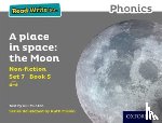 Munton, Gill - Read Write Inc. Phonics: A Place in Space: The Moon (Grey Set 7 Non-fiction 5)