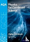 Reynolds, Helen - AQA GCSE Physics for Combined Science (Trilogy) Workbook: Higher