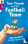 Goodhart, Dupasquier, Sage - Oxford Reading Tree All Stars: Oxford Level 10 Tom Thumb and the Football Team