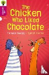 Heapy, Teresa - Oxford Reading Tree All Stars: Oxford Level 10: The Chicken Who Liked Chocolate