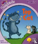 Donaldson, Julia - Oxford Reading Tree Songbirds Phonics: Level 1+: Top Cat