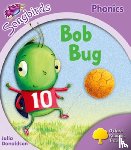 Donaldson, Julia - Oxford Reading Tree Songbirds Phonics: Level 1+: Bob Bug