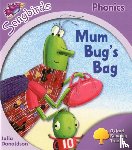 Donaldson, Julia - Oxford Reading Tree Songbirds Phonics: Level 1+: Mum Bug's Bag
