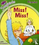 Donaldson, Julia - Oxford Reading Tree Songbirds Phonics: Level 2: Miss! Miss!