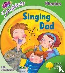 Donaldson, Julia - Oxford Reading Tree Songbirds Phonics: Level 2: Singing Dad