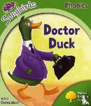 Donaldson, Julia - Oxford Reading Tree Songbirds Phonics: Level 2: Doctor Duck