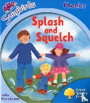 Donaldson, Julia - Oxford Reading Tree Songbirds Phonics: Level 3: Splash and Squelch