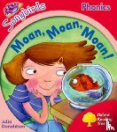 Donaldson, Julia - Oxford Reading Tree Songbirds Phonics: Level 4: Moan, Moan, Moan!