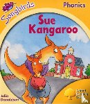 Donaldson, Julia - Oxford Reading Tree Songbirds Phonics: Level 5: Sue Kangaroo
