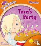 Donaldson, Julia - Oxford Reading Tree Songbirds Phonics: Level 6: Tara's Party