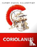 Shakespeare, William - Oxford School Shakespeare: Coriolanus