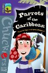 Barlow, Steve, Skidmore, Steve - Oxford Reading Tree TreeTops Chucklers: Level 11: Parrots of the Caribbean