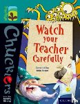 Foster, John - Oxford Reading Tree TreeTops Chucklers: Level 16: Watch your Teacher Carefully