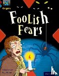 Platt, Richard - Project X Origins: Dark Red+ Book band, Oxford Level 19: Fears and Frights: Foolish Fears