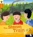 Shipton, Paul - Oxford Reading Tree Explore with Biff, Chip and Kipper: Oxford Level 6: The Steam Train