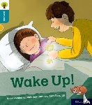 Shipton, Paul - Oxford Reading Tree Explore with Biff, Chip and Kipper: Oxford Level 9: Wake Up!
