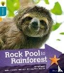 Ganeri, Anita - Oxford Reading Tree Explore with Biff, Chip and Kipper: Oxford Level 9: Rock Pool to Rainforest