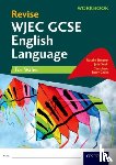 Simpson, Natalie, Swain, Julie, Childs, Barry - Revise WJEC GCSE English Language for Wales Workbook
