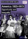 Wilkes, Aaron - Oxford AQA GCSE History: America 1920-1973: Opportunity and Inequality Student Book