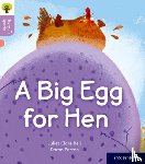 Bell, Juliet Clare - Oxford Reading Tree Story Sparks: Oxford Level 1+: A Big Egg for Hen