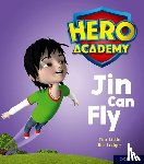 Little, Tim - Hero Academy: Oxford Level 1, Lilac Book Band: Jin Can Fly