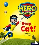 Little, Tim - Hero Academy: Oxford Level 1+, Pink Book Band: Stop, Cat!