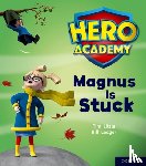 Little, Tim - Hero Academy: Oxford Level 1+, Pink Book Band: Magnus is Stuck