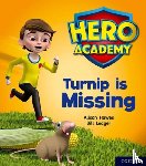 Hawes, Alison - Hero Academy: Oxford Level 3, Yellow Book Band: Turnip is Missing
