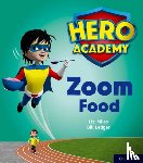 Miles, Liz - Hero Academy: Oxford Level 3, Yellow Book Band: Zoom Food