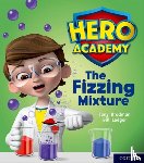 Bradman, Tony - Hero Academy: Oxford Level 3, Yellow Book Band: The Fizzing Mixture