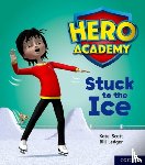 Scott, Kate - Hero Academy: Oxford Level 5, Green Book Band: Stuck to the Ice