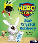 Parker, Chris - Hero Academy: Oxford Level 6, Orange Book Band: Ice Crystal Robbery