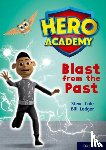 Cole, Steve - Hero Academy: Oxford Level 10, White Book Band: Blast from the Past