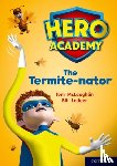 McLaughlin, Tom - Hero Academy: Oxford Level 12, Lime+ Book Band: The Termite-nator