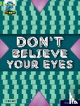Nelson, Jo - Project X Origins: Lime+ Book Band, Oxford Level 12: Don't Believe Your Eyes