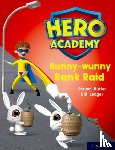 Butler, Steven - Hero Academy: Oxford Level 7, Turquoise Book Band: Bunny-wunny Bank Raid