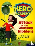 Ardagh, Philip - Hero Academy: Oxford Level 7, Turquoise Book Band: Attack of the Chomping Nibblers