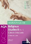 Power, Harriet (, Worden, David ( - AQA GCSE Religious Studies B: Catholic Christianity with Islam and Judaism Revision Guide