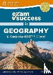 Kelly, David, Fretwell, Muriel - Exam Success Geogr. Cambr. IGCSERG+O Level