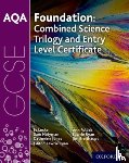 Locke, Jo, Holyman, Sam, Jones, Catherine, Fullick, Ann - AQA GCSE Foundation: Combined Science Trilogy and Entry Level Certificate Student Book