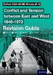 Williams, Tim - Oxford AQA GCSE History (9-1): Conflict and Tension between East and West 1945-1972 Revision Guide