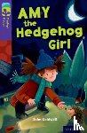 Coldwell, John - Oxford Reading Tree TreeTops Fiction: Level 11: Amy the Hedgehog Girl